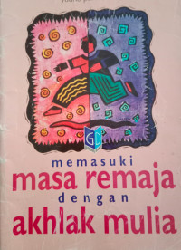 Image of Memasuki Masa Remaja dengan Akhlak Mulia